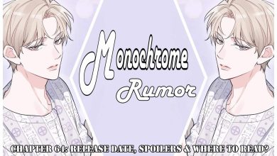 Monochrome Rumor Chapter 64: Spoilers, Recap & Release Date