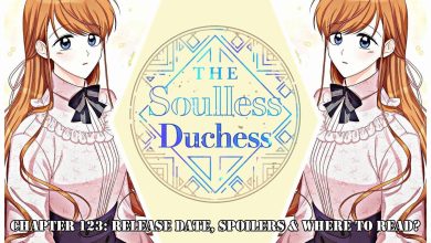 The Duchess With An Empty Soul Chapter 123: Release Date & Spoilers