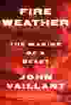 Oscar-winning Vendôme Pictures options John Vaillant’s Fire Weather